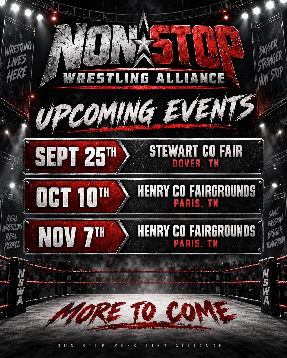 Non Stop Wrestling Alliance upcoming events: September 25 at Stewart County Fair in Dover, October 10 and November 7 at Henry County Fairgrounds in Paris, Tennessee
